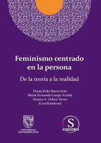 Cover image for Feminismo centrado en la persona. De la teoria a la realidad