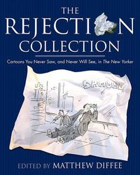 Cover image for The Rejection Collection: Cartoons You Never Saw, and Never Will See, in The New Yorker
