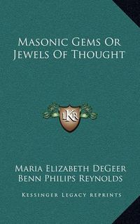 Cover image for Masonic Gems or Jewels of Thought