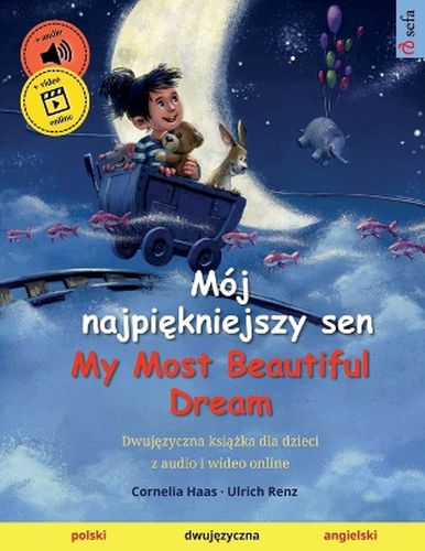 Cover image for Moj najpi&#281;kniejszy sen - My Most Beautiful Dream (polski - angielski): Dwuj&#281;zyczna ksi&#261;&#380;ka dla dzieci, z audiobookiem do pobrania