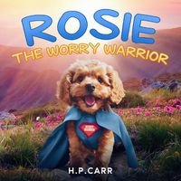 Cover image for Rosie The Worry Warrior