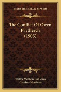 Cover image for The Conflict of Owen Prytherch (1905)