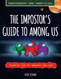 Cover image for The Impostor's Guide to Among Us (Independent & Unofficial)