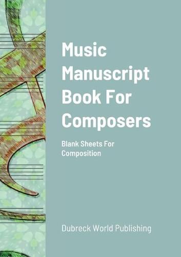 Cover image for Music Manuscript Book For Composers