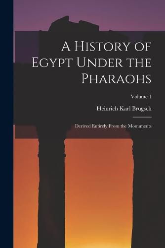 A History of Egypt Under the Pharaohs