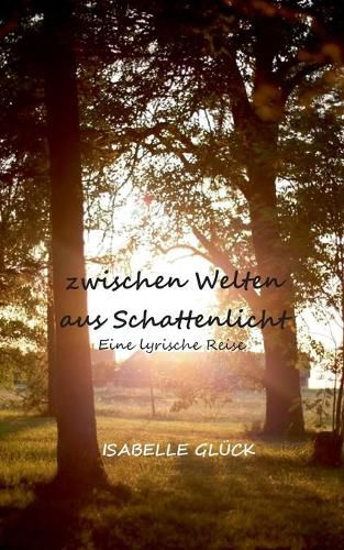 Cover image for zwischen Welten aus Schattenlicht: Eine lyrische Reise