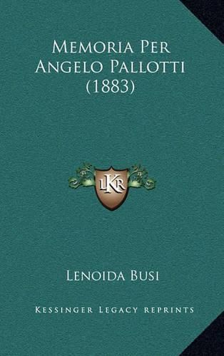 Cover image for Memoria Per Angelo Pallotti (1883)