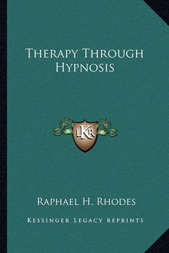 Cover image for Therapy Through Hypnosis