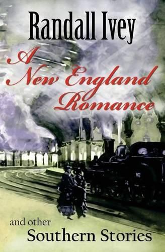 Cover image for A New England Romance: And Other Southern Stories