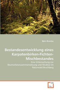 Cover image for Bestandesentwicklung Eines Karpatenbirken-Fichten-Mischbestandes