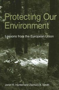 Cover image for Protecting Our Environment: Lessons from the European Union