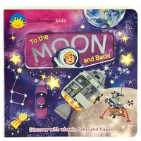 Cover image for Smithsonian Kids to the Moon and Back