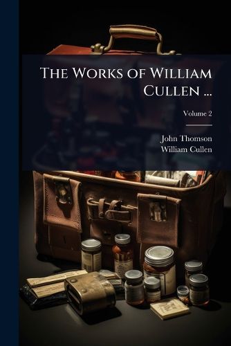 Cover image for The Works of William Cullen ...