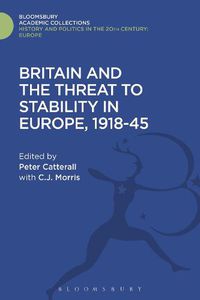 Cover image for Britain and the Threat to Stability in Europe, 1918-45