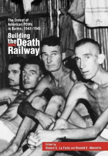 Cover image for Building the Death Railway: The Ordeal of American Pows in Burma, 1942-1945