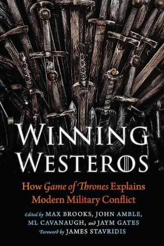 Cover image for Winning Westeros: How Game of Thrones Explains Modern Military Conflict