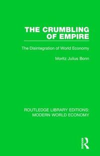 Cover image for The Crumbling of Empire: The Disintegration of World Economy