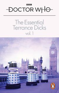 Cover image for The Essential Terrance Dicks Volume 1