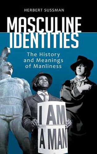 Cover image for Masculine Identities: The History and Meanings of Manliness