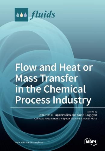 Cover image for Flow and Heat or Mass Transfer in the Chemical Process Industry