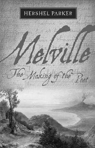 Cover image for Melville: The Making of the Poet