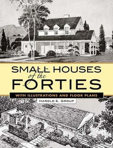 Cover image for Small Houses of the Forties: With Illustrations and Floor Plans