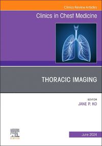 Cover image for Thoracic Imaging, An Issue of Clinics in Chest Medicine: Volume 45-2