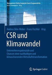 Cover image for Csr Und Klimawandel: Unternehmenspotenziale Und Chancen Einer Nachhaltigen Und Klimaschonenden Wirtschaftstransformation