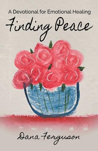 Cover image for Finding Peace: A Devotional for Emotional Healing