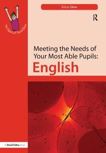 Cover image for Meeting the Needs of Your Most Able Pupils: English