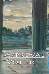 Cover image for Approval Voting: in the balance