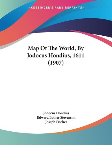 Cover image for Map of the World, by Jodocus Hondius, 1611 (1907)