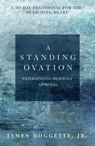 Cover image for A Standing Ovation: A 90-day devotional for the searching heart