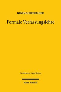 Cover image for Formale Verfassungslehre: Grundlegung einer allgemeinen Theorie uber Recht und Verfassung