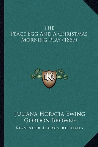 The Peace Egg and a Christmas Morning Play (1887)