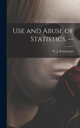 Cover image for Use and Abuse of Statistics. --