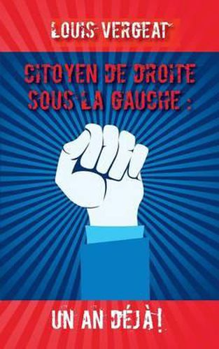 Cover image for Citoyen de droite sous la gauche: un an deja !