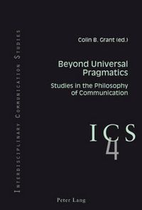 Cover image for Beyond Universal Pragmatics: Studies in the Philosophy of Communication