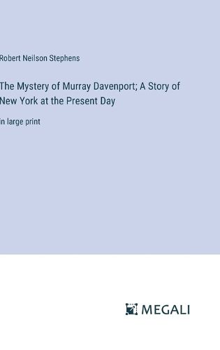 The Mystery of Murray Davenport; A Story of New York at the Present Day