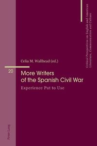 Cover image for More Writers of the Spanish Civil War: Experience Put to Use