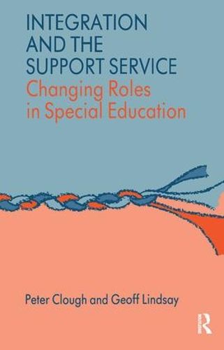 Cover image for Integration and the Support Service: Changing Roles in Special Education