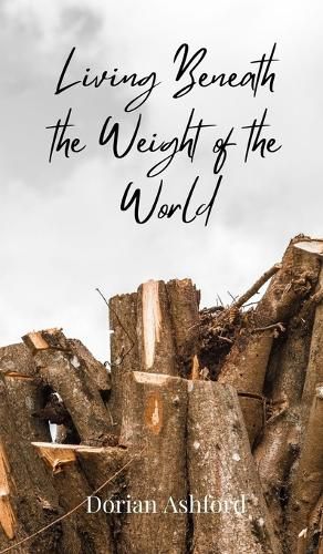 Cover image for Living Beneath the Weight of the World