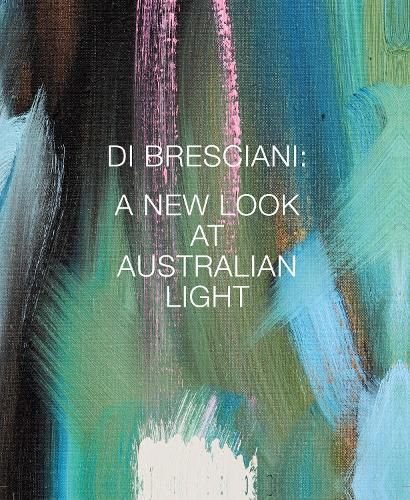 Cover image for Di Bresciani: A New Look at Australian Light