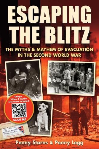 Cover image for Escaping the Blitz: The Myths & Mayhem of Evacuation in the Second World War