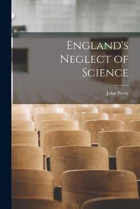 Cover image for England's Neglect of Science