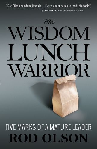 Cover image for The Wisdom Lunch Warrior: Five Marks of a Mature Leader