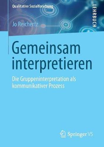 Cover image for Gemeinsam interpretieren: Die Gruppeninterpretation als kommunikativer Prozess