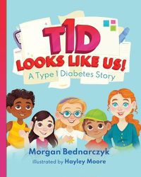 Cover image for T1D Looks Like Us: A Type 1 Diabetes Story