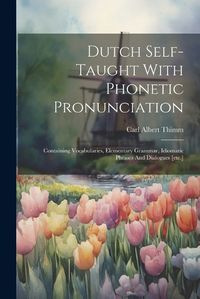 Cover image for Dutch Self-taught With Phonetic Pronunciation