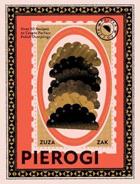 Cover image for Pierogi: Over 50 Recipes to Create Perfect Polish Dumplings